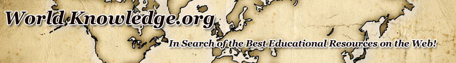 World Knowledge - Best Science and Educational Websites for Students, Parents and Teachers